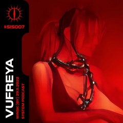 VUFREYA X SYSTEM PODCAST #SIS007