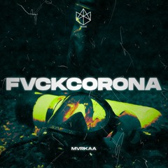 MVRKAA - Fvck Corona (Inside Records)