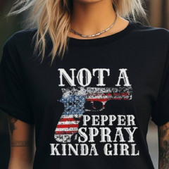 Not A Pepper Spray Kinda Girl Shirt