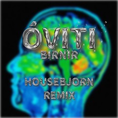 Óviti - Birnir (Housebjorn Remix)