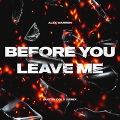 Alex Warren - Before You Leave Me (Dustin Cøld Remix)