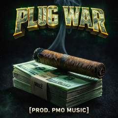 Plug War [Prod. PMO Music]