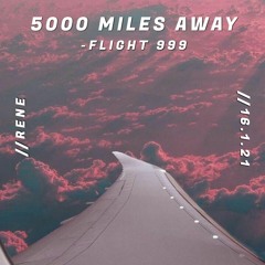 René- 5000 Miles Away // 16.1.21  #008