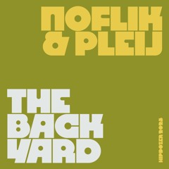 Pleij & Noflik - The Backyard