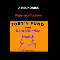 A Reckoning: Rape And Abortion