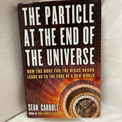 get⚡[PDF]❤ The Particle at the End of the Universe: How the Hunt for the Higgs Boson