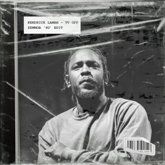 Kendrick Lamar - tv off (Zewmob '4U' Edit) [FREE DOWNLOAD]