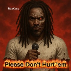 Please don't hurt'em