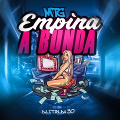 MTG - EMPINA A BUNDA [[DJ ITIN DA 30]]