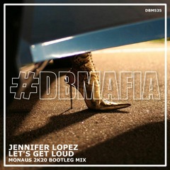 Jennifer Lopez - Let's Get Loud (Monaus 2k20 Bootleg Mix)