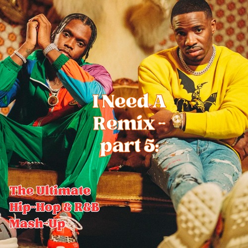 I Need A Remix - part 5: The Ultimate Hip-Hop & R&B Mash-Up Feat. Skepta, Krept & Konan, others