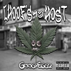 GoogyEggz - Choof’s My Host
