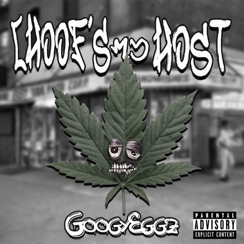 GoogyEggz - Choof’s My Host