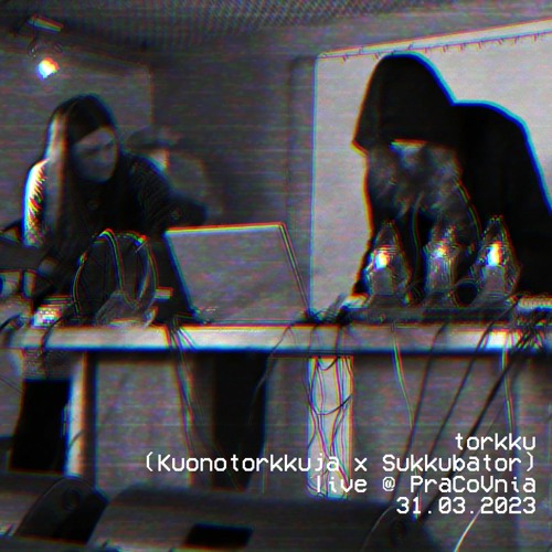 torkku (Kuonotorkkuja x Sukkubator) live @ PraCoVnia 2023-03-31
