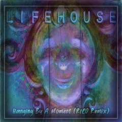 Related tracks: Lifehouse - Hanging By A Moment (RICO Remix)