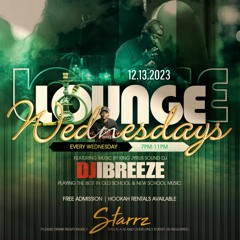 DjiBreeze | Lounge Wednesdays at Starrz | 12.13.23 | Live Unedited