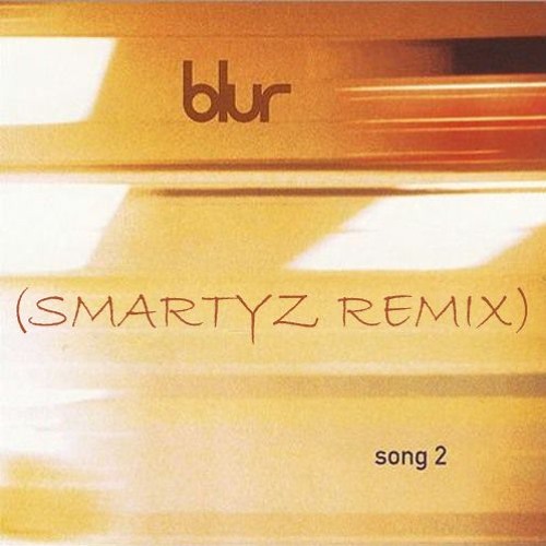Blur - Song 2 (Smartyz Remix) FREE DOWNLOAD