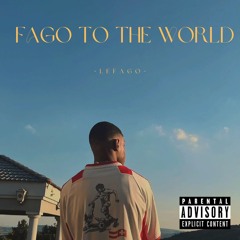 FAGO TO THE WORLD (prod. Soulofthepreist)