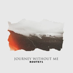 Journey Without Me