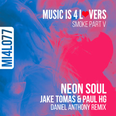 Jake Tomas & Paul HG - Neon Soul (Daniel Anthony Remix) [Music is 4 Lovesr] [MI4L.com]