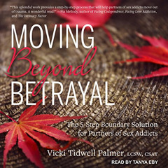 View EBOOK 📍 Moving Beyond Betrayal: The 5-Step Boundary Solution for Partners of Se
