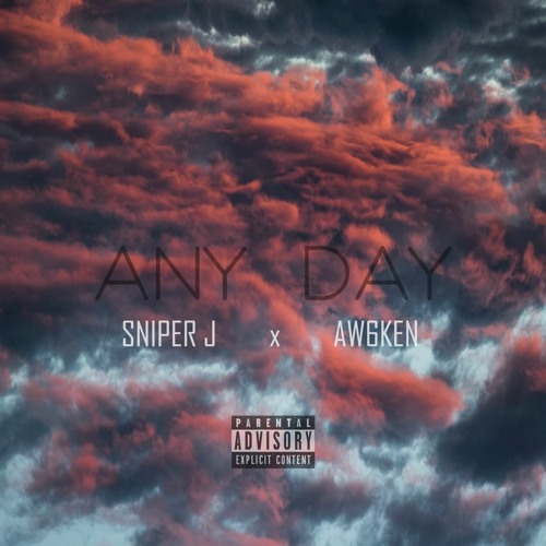 Sniper J X Aw6ken - Any Day