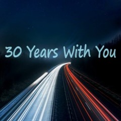 30 Years With You !