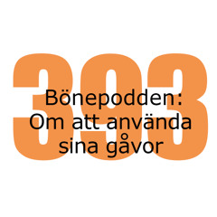 Bönepodden avsnitt 393 - Om att använda sina gåvor