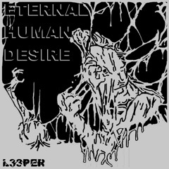Eternal Human Desire