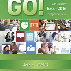GET PDF 💙 GO! with Microsoft Excel 2016 Comprehensive (GO! for Office 2016 Series) b