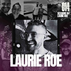SESSIONS w/ LAURIE ROE 014 | MAY'25 EDITION