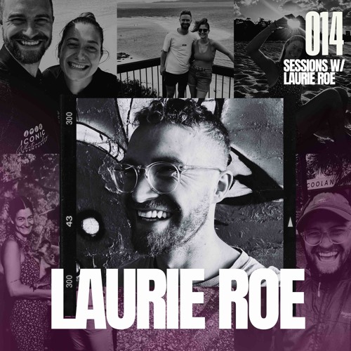 SESSIONS w/ LAURIE ROE 014 | MAY'25 EDITION