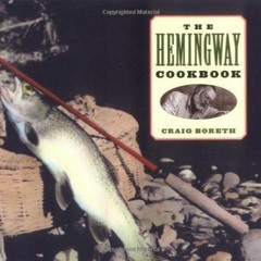 EPUB (⚡READ⚡) The Hemingway Cookbook