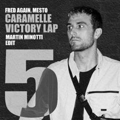 Caramelle Lap 5 (Martin Minotti Edit)