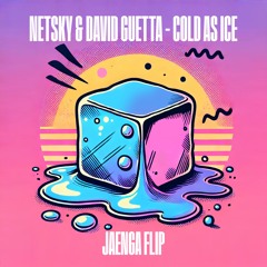 Netsky & David Guetta - Cold As Ice (Jaenga Flip)