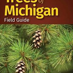 Get [EPUB KINDLE PDF EBOOK] Trees of Michigan Field Guide (Tree Identification Guides) by  Stan Teki