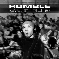 Rumble [Au5 Flip] (Walkthrough + Sample Pack in Description)