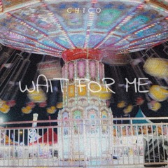 Wait For Me
