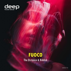 The Distance & Riddick - Fuoco (Original Mix) DHN478