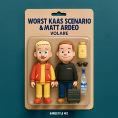 Worst Kaas Scenario x Matt Ardeo - Volare (Hardstyle Mix)