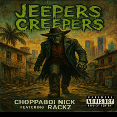 ChoppaBoi Featuring Rackz- Jeepers Creepers