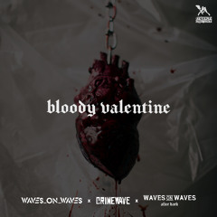 Waves On Waves After Dark x Crimewave x Waves_On_Waves "Bloody Valentine"