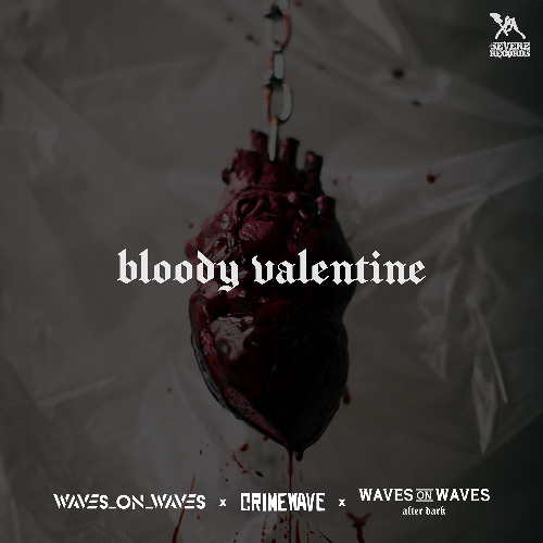 Waves On Waves After Dark x Crimewave x Waves_On_Waves "Bloody Valentine"