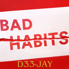Bad Habits (D33-JAY Cover)