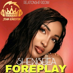 Shenseea - Foreplay (Relationship Riddim)[Jean KinGstOn Mash up] 2024