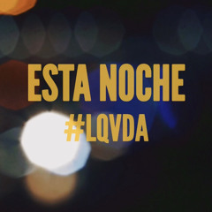 Esta Noche - LQVDA (TEASER 1).mp3