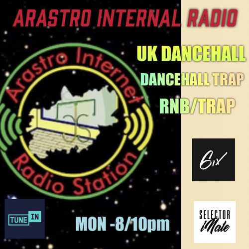 ARASTRO INTERNET RADIO UK DANCEHALL/TRAP by selector iNate