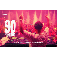 90 MINUTOS ALVAMA ICE @ Cocoa Mataró Barcelona Septiembre 2023