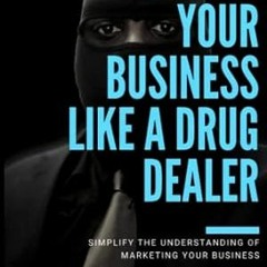 🌴Get [EPUB - PDF] Market Your Business Like A Drug Dealer Simplify Your Understanding of 🌴