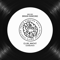 Club Nacht ⥊ Brain Dancing (Glasgow)